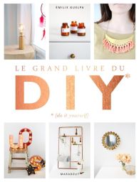 Le grand livre du DIY - Do It Yourself