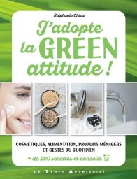 Vente livre J'adopte la green attitude ! Par Stéphanie Chica 9782299003665