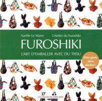 Furoshiki - L'art d'emballer avec du tissu - Aurélie Le Marec