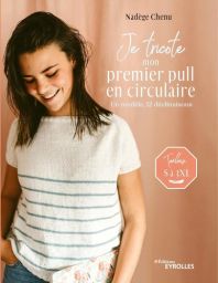 Je tricote mon premier pull en circulaire - Un modèle, 12 déclinaisons - Nadège Chenu - 9782416000386 - livre en vente sur divertistore.com