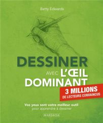 Dessiner avec l'œil dominant - Comprendre notre manière de percevoir, de créer et d'apprendre - Betty Edwards - 9782804709723 - livre en vente sur divertistore.com