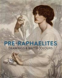 Book Pre-Raphaelite - Drawings and Watercolours 9781910807439