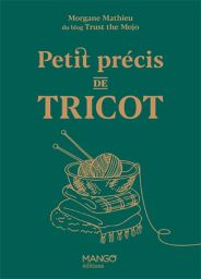 Petit précis de tricot - Morgane Mathieu - Mango Éditions
