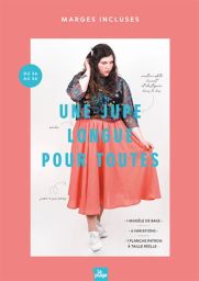 Une jupe longue pour toutes - 1 modèle de base - variations à l'infini - Marges incluses - Éditions La Plage