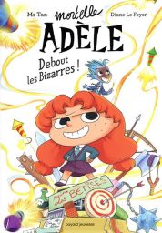 Mortelle Adèle – Debout les Bizarres ! – Tome 3 - Bayard jeunesse