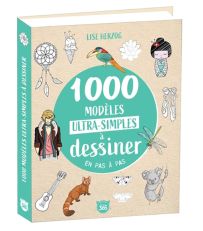1000 modèles ultra-simples à dessiner en pas à pas - Lise Herzog - Éditions 365