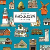 Le livre des maisons extraordinaires - L'art de Seiji Yoshida - Éditions Elytis