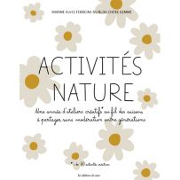 Mon carnet d'Activités nature - Une année d'ateliers créatifs au fil des saisons à partager sans modération entre générations - Marine Alves Ferreira - Les éditions de Saxe
