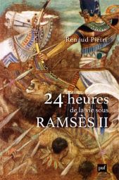 24 heures de la vie sous Ramsès II - Renaud Pietri - Éditions Puf
