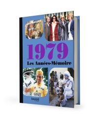 Couverture du livre « 1979 – Les Années-Mémoire » publié par Bayard Éditions, présenté en perspective sur fond blanc. La couverture bleue affiche le nombre 1979 en grand, en violet, accompagné de quatre photographies d'époque : des personnalités, une scèn