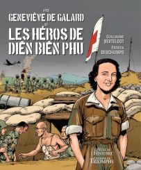 Avec Geneviève de Galard et les héros de Diên Biên Phu - Patrick Deschamps, Guillaume Berteloot - Éditions Triomphe