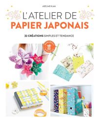 L'atelier de papier japonais - 32 créations simples et tendance - Adeline Klam - Éditions Marabout