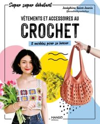 Vêtements et accessoires au crochet Achat livre de Joséphine Saint-Joanis 9782317031977

