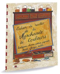 Cahier de recettes de la marchande de couleurs
