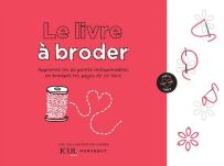 Le livre à broder - Apprenez les 20 points indispensables en brodant les pages de ce livre Achat broderie DIY 9782501181648
