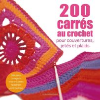 200 carrés au crochet pour couvertures, jetés et plaids Achat Livre DIY 9782378171094