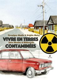 Vivre en terres contaminées - Entre Ukraine et Biélorussie livre en vente sur Divertistore