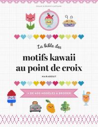La bible des motifs kawaii au point de croix - Plus de 400 modèles à broder - Achat sur divertistore.com 9782501184977