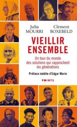 Vieillir ensemble - Un tour du monde des solutions qui rapprochent les générations - Julia Mourri et Clément Boxebeld - 9782757886090 - livre en vente sur Divertistore.com
