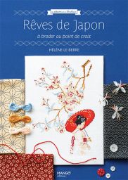 Rêves de Japon - A broder au point de croix - Livre de Hélène Le Berre 9782317034916