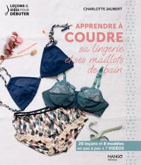 Apprendre à coudre sa lingerie et ses maillots de bain - Livre de Charlotte Jaubert 9782317034886