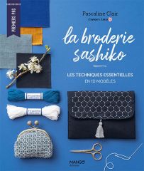 La broderie sashiko - Les techniques essentielles en 10 modèles - Livre de Pascaline Clair 9782317034893