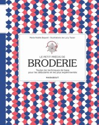 Le petit précis broderie - Toutes les techniques de base pour les débutants et les plus expérimentés