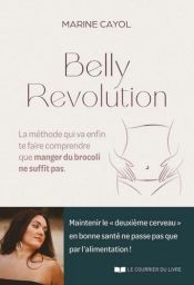 Couverture du livre Belly Revolution de Marine Cayol sur fond beige épuré, avec le titre en typographie fine, une illustration minimaliste d’un ventre féminin et une photo d’une femme en bas accompagnée d’un encart vert évoquant le bien-être.