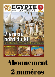 Abonnement 2 numéros Egypte Ancienne