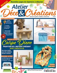 Le magazine Atelier Déco et Créations 51 - Profiter de l'instant présent avec créativité - Diverti Editions
