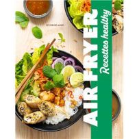Couverture du livre "Air Fryer - Recettes Healthy" de Séverine Augé aux éditions Mango. On y voit un bol de Bo Bun appétissant avec des nems, de la salade et des cacahuètes sur un fond en bois clair.