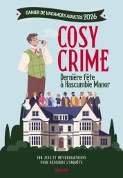 Couverture du livre Cahier de vacances adultes 2026 – Cosy Crime : Dernière fête à Hascumbie Manor. Illustration dans des tons bleu pastel et bordeaux représentant un grand manoir anglais entouré de personnages élégants. Un homme en pull vert observe la s