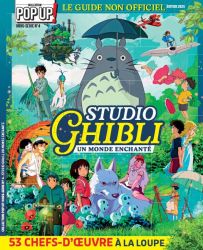 Studio Ghibli - Un monde enchanté - Pop Up Hors-série n°4 - Hayao Miyazaki - Achat magazine sur Divertistore.com