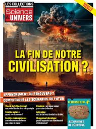 La fin de notre civilisation ? - Les Collections de Science et Univers 26 - Achat magazine sur Divertistore.com
