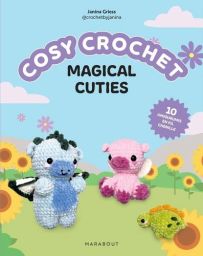 Couverture du livre "Cosy Crochet - Magical Cuties" de Janina Griess (@crochetbyjanina) aux éditions Marabout. Le décor pastel illustre un champ de tournesols sous un ciel bleu. Au centre figurent trois amigurumis réalisés en laine chenille : un petit dra