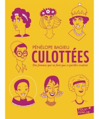 Culottées : Des femmes qui ne font que ce qu'elles veulent