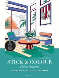 Face avant de la couverture du livre "Stick & Colour : Déco design" de Fanny Faria, publié par les éditions Marabout. L'illustration principale, très graphique, représente un intérieur moderne et lumineux doté d'une grande baie vitrée ouvrant sur des mont