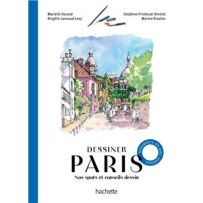 Couverture du livre Dessiner Paris publié chez Hachette. Illustration aquarelle colorée de la butte Montmartre et du Sacré-Cœur. Guide pratique proposant des spots et conseils de dessin pour croquer l'architecture de la capitale française.
