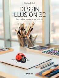 Couverture du livre Dessin Illusion 3D de Stefan Pabst, publié chez Eyrolles, représentant une coccinelle en trompe-l'œil sur une feuille blanche, entourée de crayons et de pinceaux. 