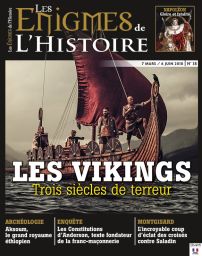 magazine les énigmes de l'histoire vikings aksoum constitutions d'anderson franc-maçonnerie montgisard croisades saladin napoléon