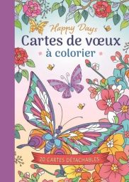 Couverture du livre-jeu "Happy Days - Cartes de vœux à colorier". L'illustration de style doux et printanier met en scène de grands papillons aux ailes détaillées, entourés de fleurs colorées et de feuillages. Le titre s'inscrit au centre avec la mention