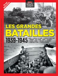 Les grandes batailles 1939 - 1945 - Histoire du Second Conflit Mondial hors-série n°4