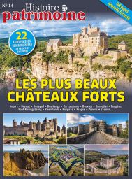 Les plus beaux châteaux forts - Histoire et Patrimoine n°14