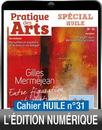 TÉLÉCHARGEMENT - Cahier spécial HUILE n°31 - Pratique des Arts