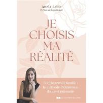 Couverture du livre Je choisis ma réalité d'Anela Lebic. Design épuré avec une rose en filigrane et le portrait de l'autrice. Une méthode d'expansion douce et puissante.