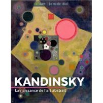 Couverture du livre Kandinsky La naissance de l’art abstrait avec composition géométrique colorée typique de l’artiste, formes circulaires et abstraites.