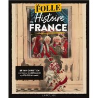Couverture du livre "La Folle Histoire de France" avec illustration humoristique de personnages historiques dans un décor classique, style graphique moderne et décalé. Achat sur Divertistore.com.