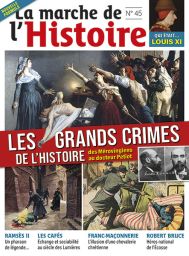 Les grands crimes de l'Histoire - La Marche de l'Histoire n°45
