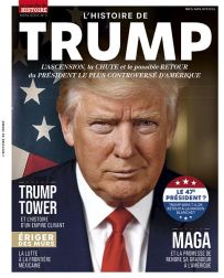 Découvrez la véritable histoire de Trump, son ascension, sa chute et son possible retour en tant que président des USA - Achat magazine sur Divertistore
