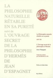 Couverture du livre La Philosophie naturelle rétablie en sa pureté, suivi de L’Ouvrage secret de la philosophie d’Hermès de Jean d’Espagnet, aux Éditions Beya. Fond crème très clair avec une mise en page sobre et savante : à gauche, le titre complet appar
